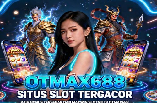 OTmaX688 Slot BSI Online Terbaik Dengan Bonus Melimpah