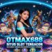 OTmaX688 Pola Slot Gacor Hari Ini Anti Rugi